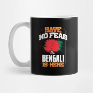 Bengali Flag  Have No Fear The Bengali Is Here - Gift for Bengali From Bangladesh Mug